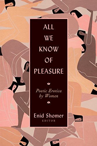 All We Know of Pleasure: Poetic Erotica by Women by 