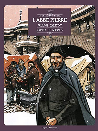 Les Chercheurs de Dieu, Tome 2 : L'abbé Pierre, Pauline Jaricot, Xavier De Nicolo by Jean-Louis Fonteneau, Thierry Lescuyer, Marie-Noëlle Pichard, Collectif