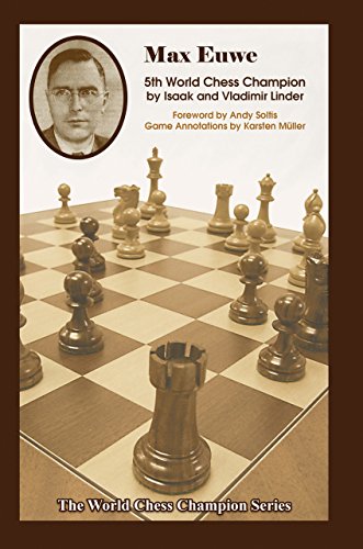 Max Euwe: Fifth World Chess Champion (World Chess Champion Series)