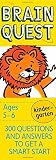 Brain Quest Kindergarten, revised 4th edition: 300 Questions and Answers to Get a Smart Start (Brain Quest Decks)