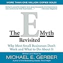 The E-Myth Revisited: Why Most Small Businesses Don't Work and What to Do About It Audiobook by Michael E. Gerber Narrated by Michael E. Gerber