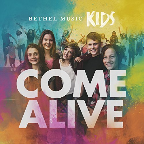 Come Alive - Bethel Music Kids