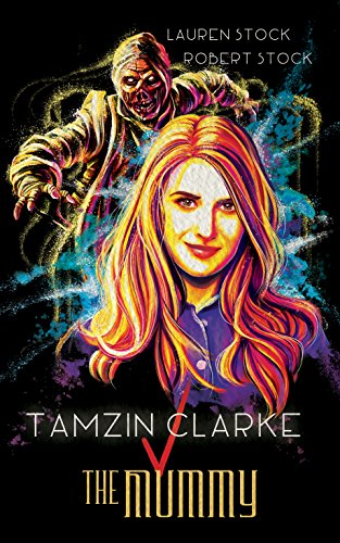 Tamzin Clarke v the Mummy by [Stock, Lauren, Stock, Robert]