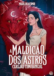 Livro A MALDIÇÃO DOS ASTROS (CEREJAS COM SANGUE Livro 2)