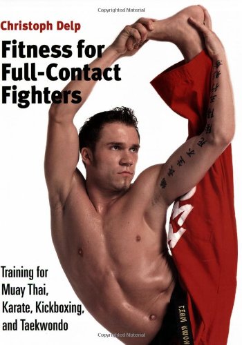 Download Fitness for Full-Contact Fighters: Training for Muay Thai, Karate, Kickboxing, and Taekwondo Download Fitness for Full-Contact Fighters: Training for Muay Thai, Karate, Kickboxing, and Taekwondo