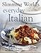Slimming World's Everyday Italian: Over 120 Fresh, Healthy and Delicious Recipes by