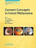 Current Concepts in Uveal Melanoma (Developments in Ophthalmology, Vol. 49)