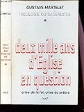 Deux mille ans d'Église en question, tome 1: Crise de la foi, crise du prêtre (Théologie du sacer by 