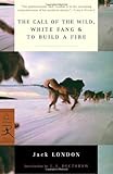 The Call of the Wild, White Fang & To Build a Fire (Modern Library Classics), Jack London, 037575251X