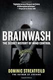 Brainwash: The Secret History of Mind Control cover