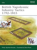 British Napoleonic Infantry Tactics 1792-1815 (Elite) by Philip Haythornthwaite, Steve Noon