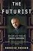 The Futurist: The Life and Films of James Cameron by Rebecca Keegan