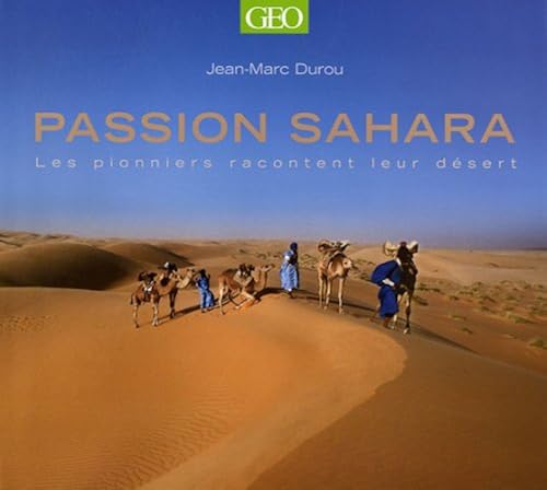 Download Passion Sahara : Les pionniers racontent leur désert PDF