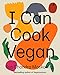 I Can Cook Vegan by Isa Chandra Moskowitz