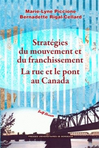 Stratégies du mouvement et du franchissement, la rue et le pont au Canada