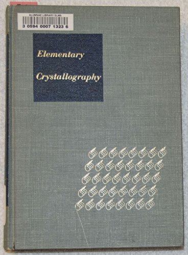 Elementary Crystallography: An Introduction to the Fundamental Geometrical Features of Crystals