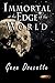 Immortal at the Edge of the World