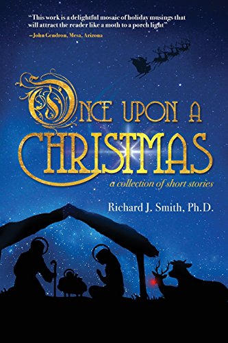 Once Upon a Christmas: A Collection of Short Stories by Richard J Smith Ph D