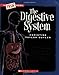 The Digestive System (A True Book: Health and the Human Body)