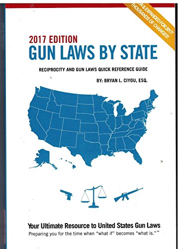2017 Gun Laws by State, Reciprocity and Gun Law... 1943784973 Book Cover