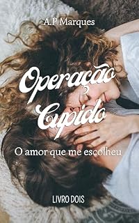 Livro Operação Cupido: O amor que me escolheu