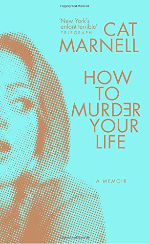 How to Murder Your Life