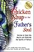 Chicken Soup for the Father's Soul: Stories to Open the Hearts and Rekindle the Spirits of Fathers ( by 