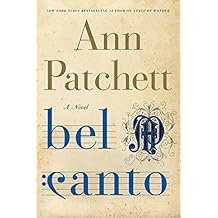 Bel Canto: A Novel by Ann Patchett (2001-05-22)