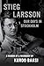 Stieg Larsson: Our Days in Stockholm by Kurdo Baksi, Laurie Thompson
