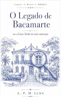 Livro O Legado de Bacamarte: ou a Casa Verde de toda a convicção