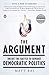 The Argument: Inside the Battle to Remake Democratic Politics - Book by Matt Bai