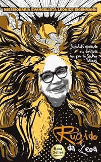 Livro O RUGIDO DA LEOA: SUBSISTI QUANDO EU DEITADA AOS PÉS DO SENHOR CLAMEI