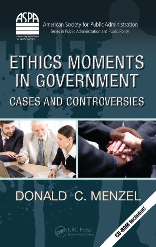Ethics Moments in Government: Cases and Controversies (ASPA Series in Public Administration and Publ - //medicalbooks.filipinodoctors.org
