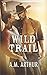 Wild Trail (Clean Slate Ranch Book 1) by 