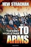 The First World War, Volume One: To Arms