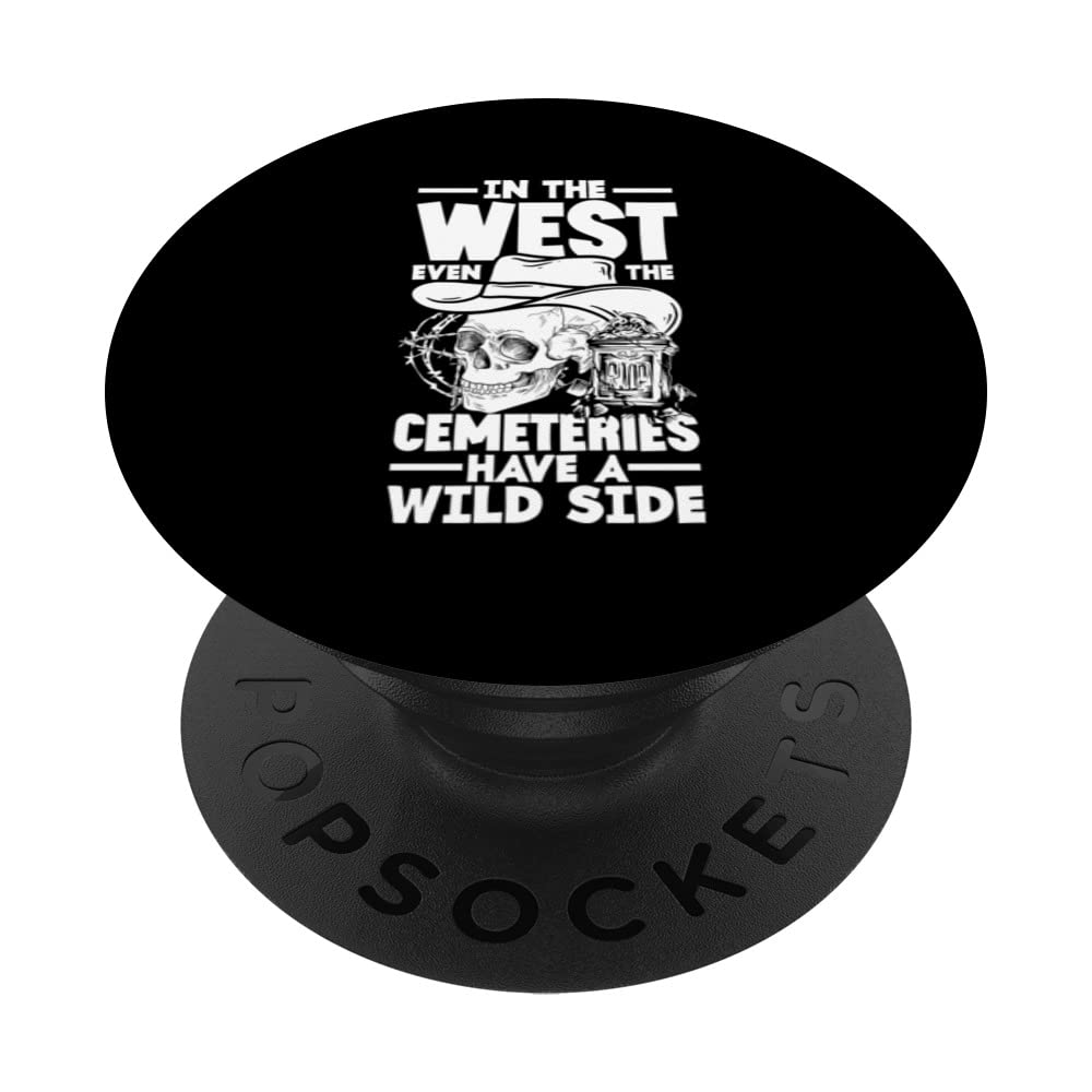 In the West, even the cemeteries have a wild side PopSockets Swappable PopGrip