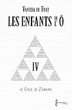 Les Enfants de l'Ô - Tome 4: Le cycle de Z'arkán (French Edition) by 