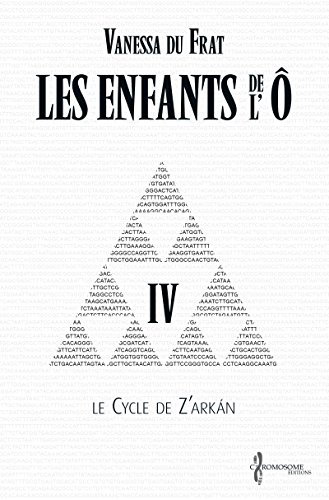 Les Enfants de l'Ô - Tome 4: Le cycle de Z'arkán (French Edition) by Vanessa Du Frat
