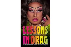 Lessons in Drag: A Queer Manual for Academics, Artists, and Aunties