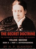 The Secret Doctrine: Volume 2: Book II: Part I: Anthropogenesis by H.P. Blavatsky