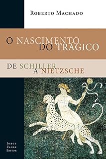 Livro O Nascimento do Trágico: De Schiller a Nietzsche (Estéticas)