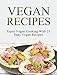 Vegan Recipes: Enjoy Vegan Cooking With 25 Easy Vegan Recipes (vegan recipes, easy vegan recipes, vegan diner)