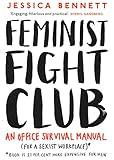 Image de Feminist Fight Club: A Survival Manual For a Sexist Workplace