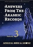 Answers From The Akashic Records Vol 3: Practical Spirituality for a Changing World (Answers From Th by Aingeal Rose O'Grady, Ahonu