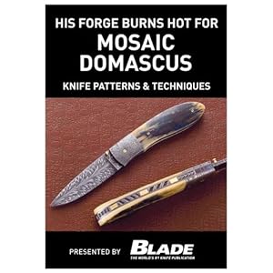 His Forge Burns Hot for Mosaic Damascus: Knife Patterns & Techniques: Damascus pattern making & techniques. Learn how to make mosaic Damascus patterns