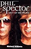Phil Spector: Out Of His Head