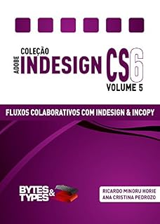 Livro Coleção Adobe InDesign CS6 - Fluxos Colaborativos com InDesign e InCopy