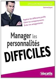 Manager les personnalités difficiles