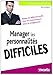 Manager les personnalités difficiles by 