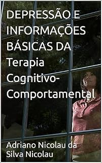 Livro DEPRESSÃO E INFORMAÇÕES BÁSICAS DA Terapia Cognitivo-Comportamental